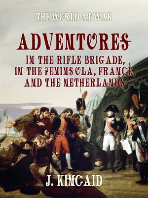cover image of Adventures in the Rifle Brigade, in the Peninsula, France, and the Netherlands